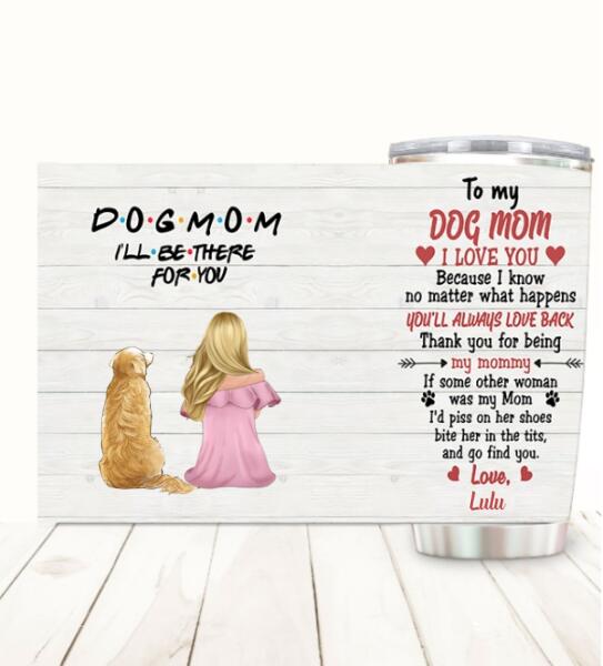 Dog Mom I Love You Customized Tumbler Dog Lovers