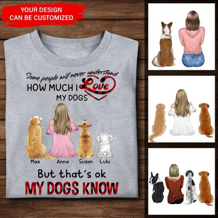 [DT1117-ds-tnt] Know How Much I Love My Dogs Customized All Type Shirts Dog Lovers Plus Size