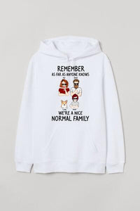 [PQ0277-ds-lad] We are a nice normal family Customized All type shirts Family Lovers