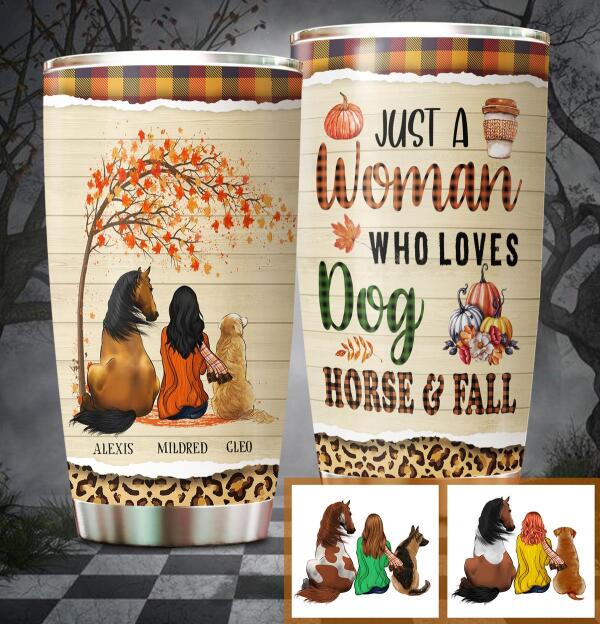 Just A Woman Who Loves Dog Horse And Fall Customized Tumbler Horse Lovers Dog Lovers