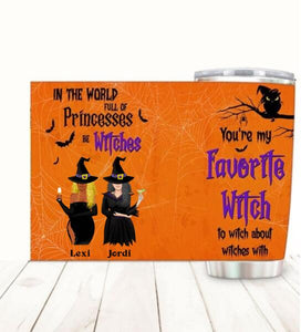 You Are My Favorite Witch Customized Tumbler Halloween Lovers Friend Lovers