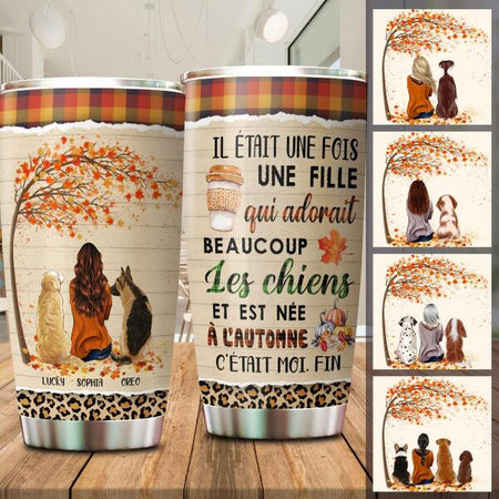 Il Était Une Fois Une Fille Customized Tumbler Autumn Lovers Dog Lovers