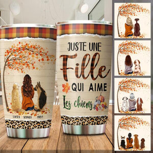 Juste Une Fille Qui Aime Les Chiens Customized Tumbler Autumn Lovers Dog Lovers