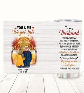To My Husband I Love You Forever And Always Customized Tumbler Autumn Lovers Family Lovers