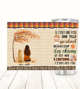 Il Était Une Fois Une Fille Customized Tumbler Autumn Lovers Dog Lovers