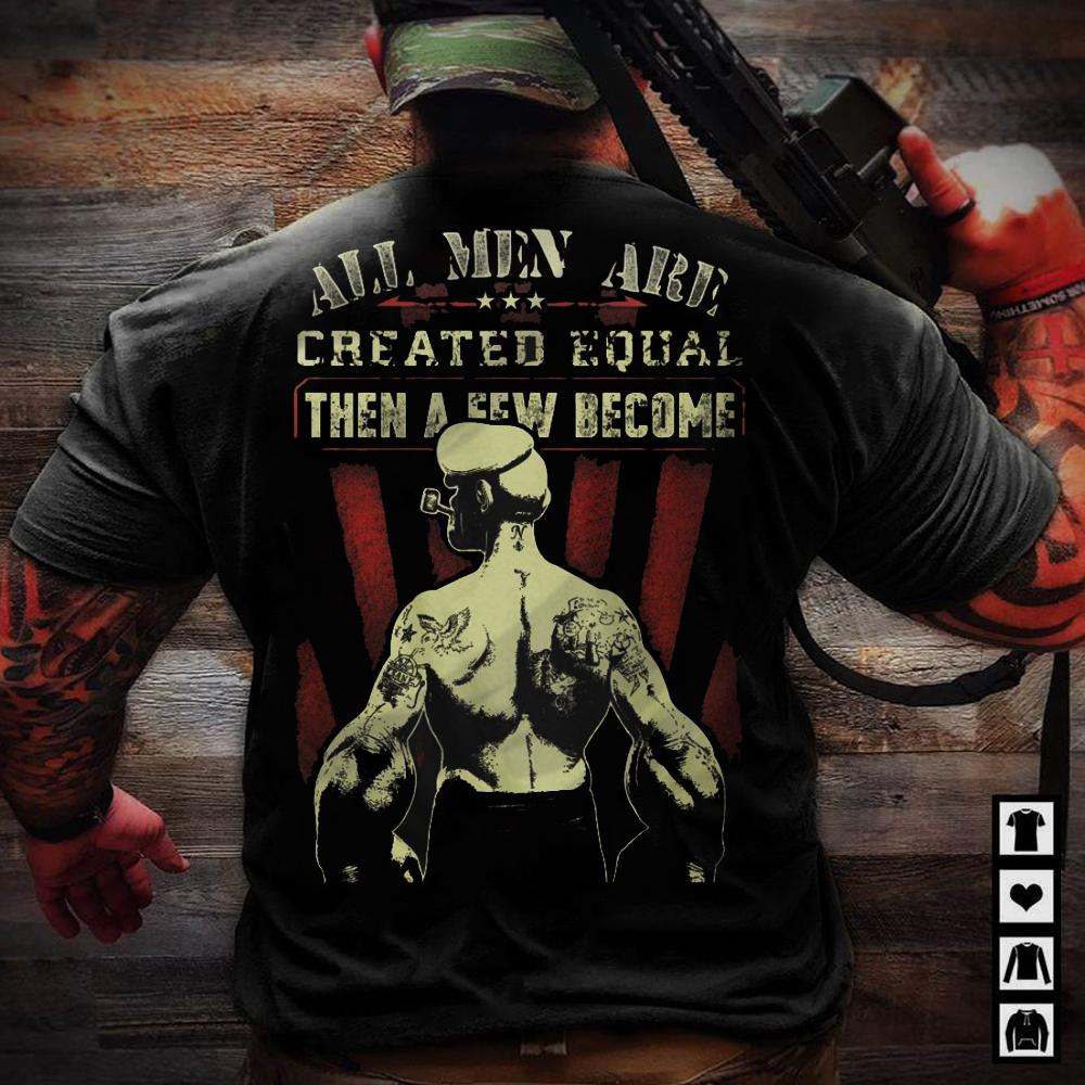 All Men are Created Equal Then A Few Become Sailors T Shirt K2955