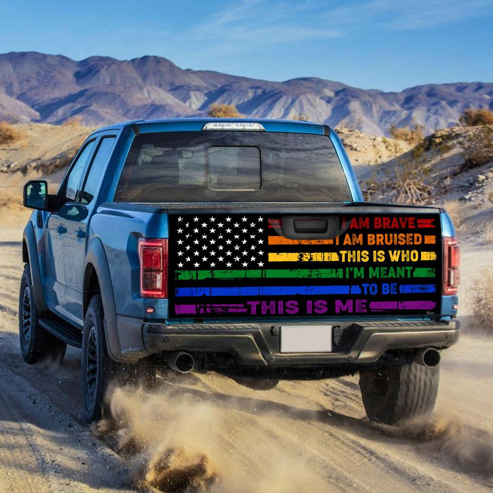 Lgbt Pride I Am Brave Bruised This Is Who Im Meant To Be This Is Truck Tailgate Decal Sticker Wrap Tailgate Wrap Decals For Trucks