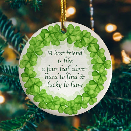 A Best Friend Is Like A Four Leaf Clover Decorative Christmas Ornament Keepsake-Holiday Flat Circle Ornament