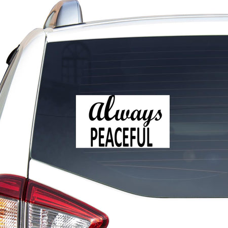 Always Peaceful Sticker Car Vinyl Decal Sticker