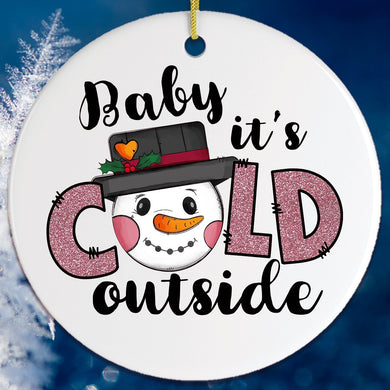 Baby It's Cold Outside Christmas Ornament