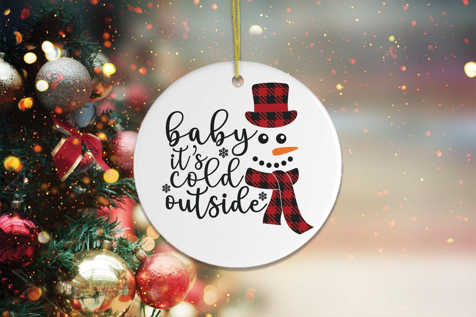 Baby Its Cold Outside Snowman Christmas Ornament