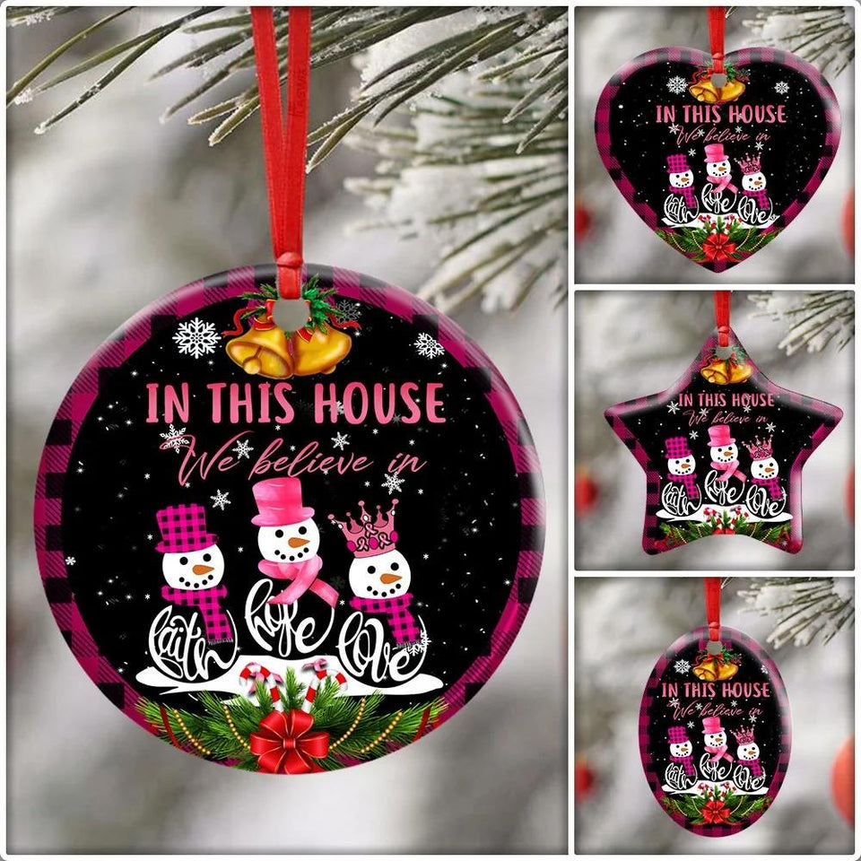 Breast Cancer Faith, Hope, Love In This House We Believe In Ceramic Ornament Christmas Home Decor