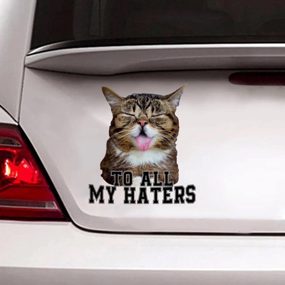 [sk0186-snf-hnd] Funny Cats To all my haters Car Sticker Lover - Camellia Print