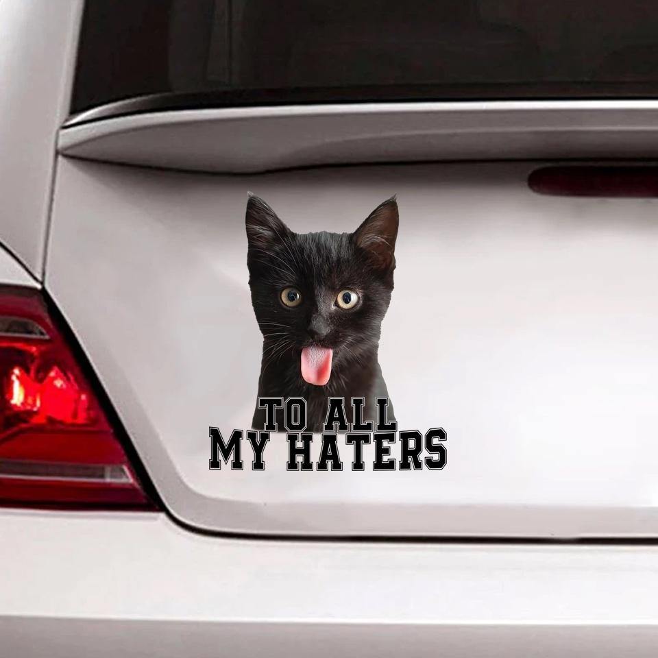 [sk0185-snf-hnd] Funny Black Cats To all my haters Car Sticker Lover - Camellia Print