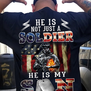 He is my son not just a Soldier T Shirt K1824