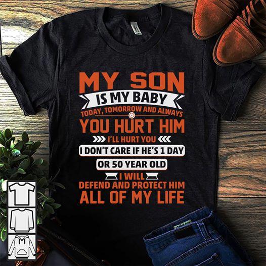 My Son Is My Baby You Hurt Him I Will Hurt You 2D T-shirt Y1027