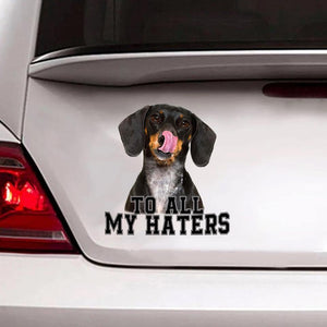 [sk0179-snf-hnd] Funny Dachshund To all my haters Car Sticker Lover - Camellia Print