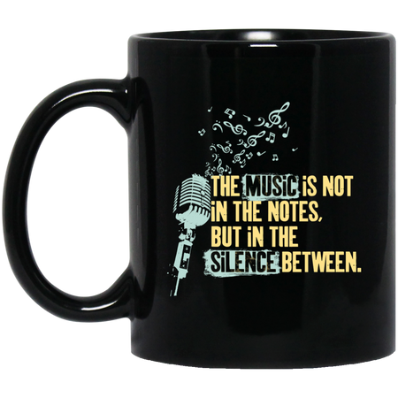 The Music Is Not In The Notes Mug