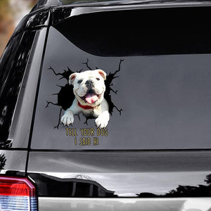 Tell Your Dogs I Said Hi Bull Dogs Vinyls Car Decals Window Decals Car Gift For Car Dogs Decals Lover