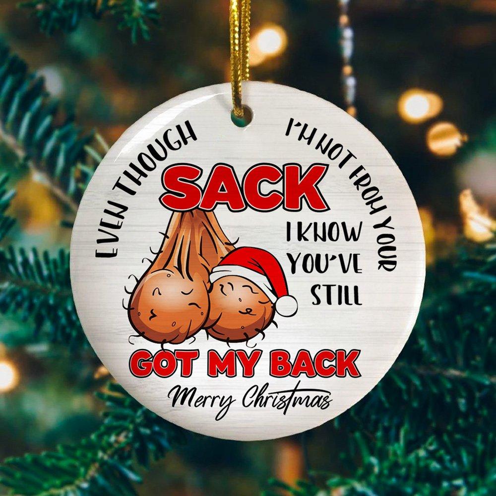 Even Though I’m Not From Your Sack I Know You’ve Still Got My Back Funny Step Dad Gift Christmas Circle Ornament