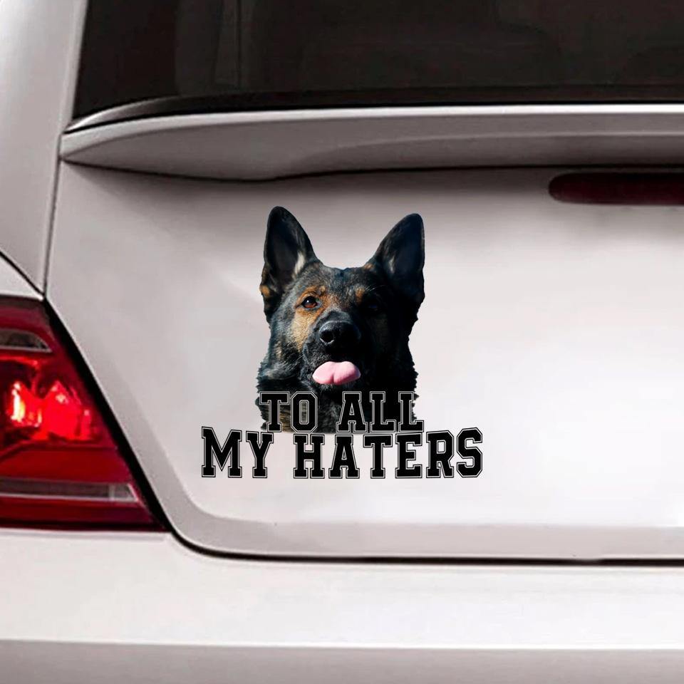 [sk0184-snf-hnd] Funny German Shepherd To all my haters Car Sticker Lover - Camellia Print