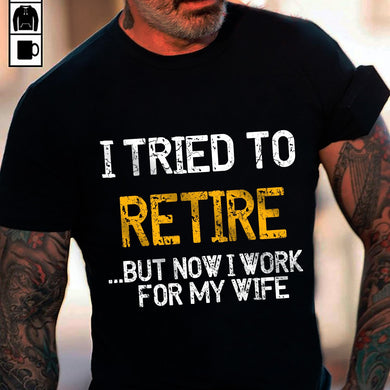 I Tried To Retire But Now I Work For My Wife 2D K1662