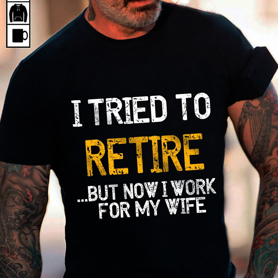 I Tried To Retire But Now I Work For My Wife 2D K1662