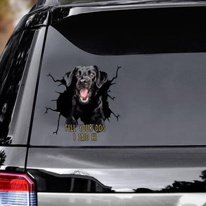 Tell Your Dogs I Said Hi - Black Labrado Vinyls Car Decals Window Sticker Car Gift For Labrado Decals Lover