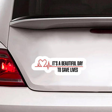 [sk0405-snf-tpa] It's a beautiful day to save lives car Sticker nursing life - Camellia Print
