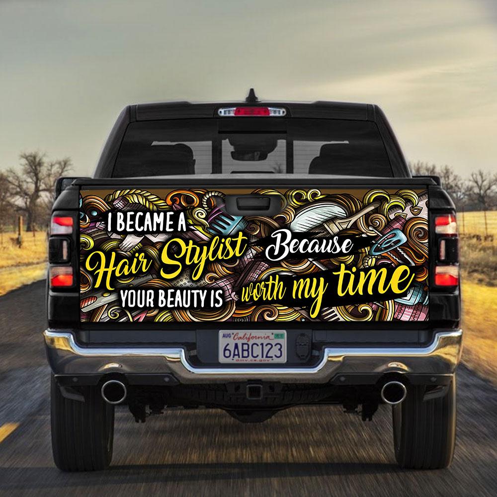 Hair Stylist Becautruck Tailgate Decal Sticker Wrap I Became A Hair Stylist Tailgate Wrap Decals For Trucks