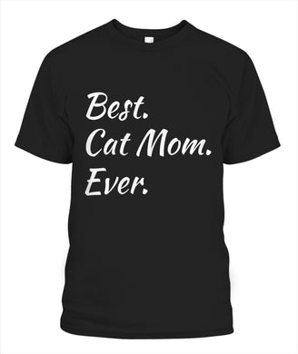 Best Cat Mom Ever Funny Pet Dog Shirt